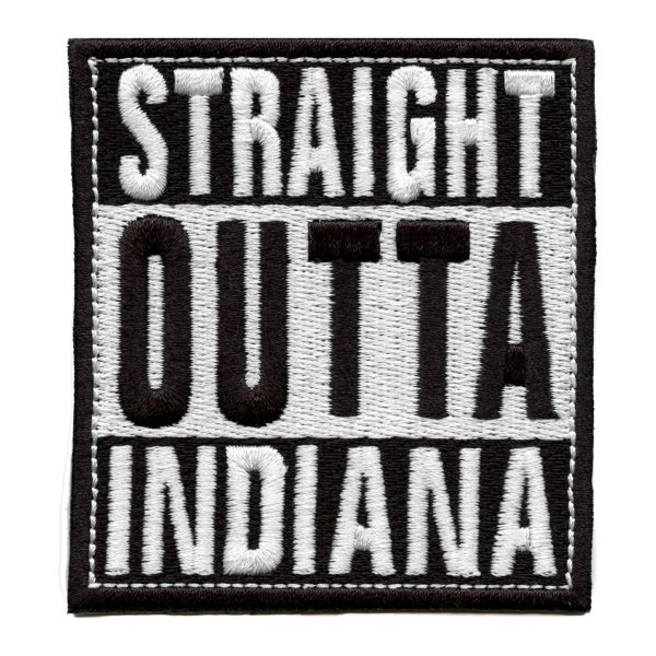 Straight Outta Indiana Patch Embroidered Iron On Online now